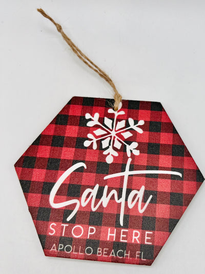 Winter Holiday Decor By Sincere Surroundings - Ornament - Santa Stop Here Apollo Beach