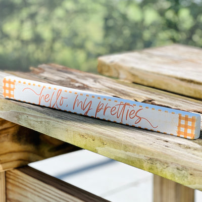 Fall Decor By Sincere Surroundings - Hello My Pretties 1.5" x 16"