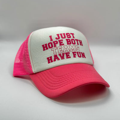 Keep On Truckin' Hats - I Just Hope Both Teams Have Fun