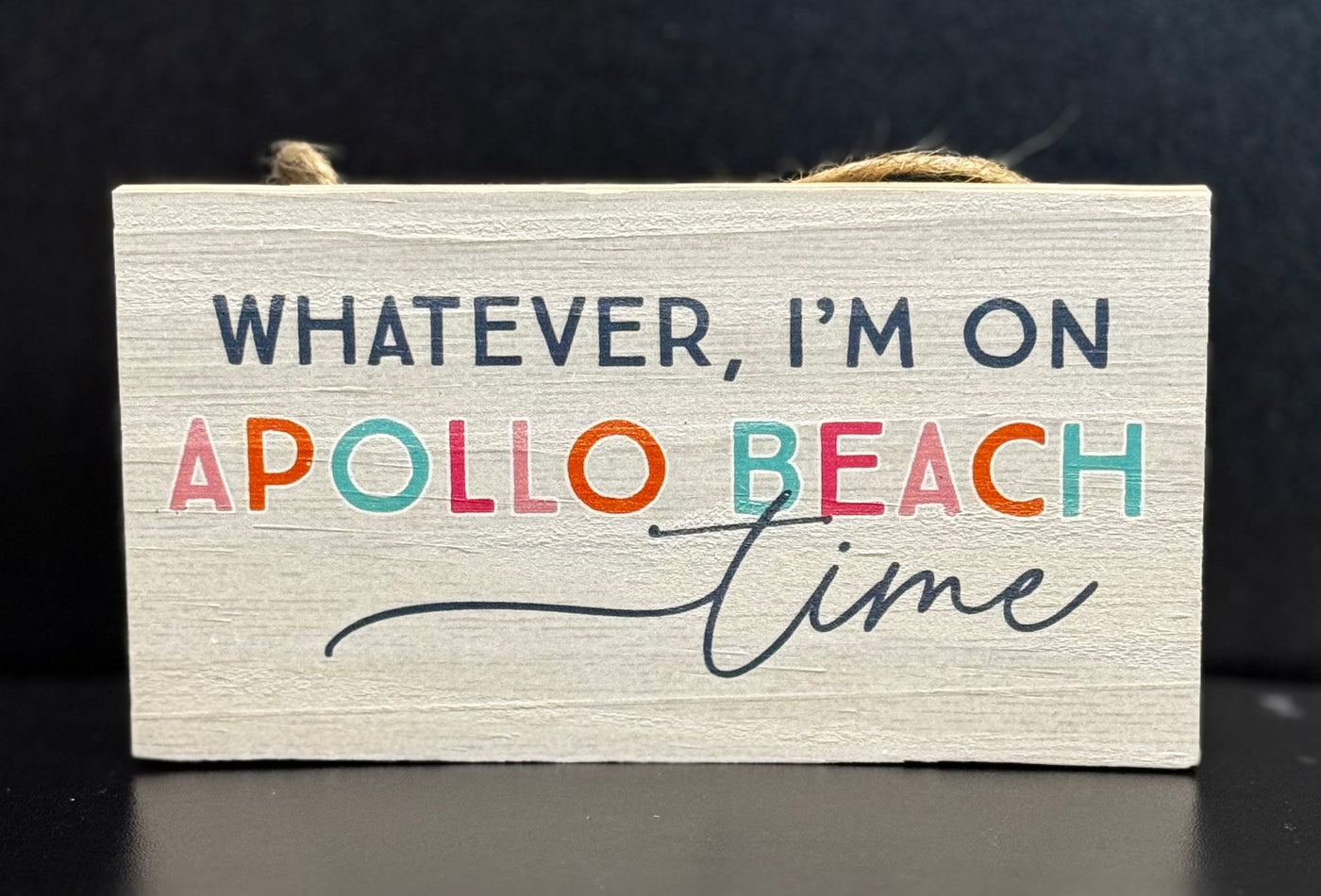 Sincere Surroundings Home Gifts - I'm On Apollo Beach Time - Hanging Sign 5.5"x 3.5"