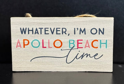 Sincere Surroundings Home Gifts - I'm On Apollo Beach Time - Hanging Sign 5.5"x 3.5"