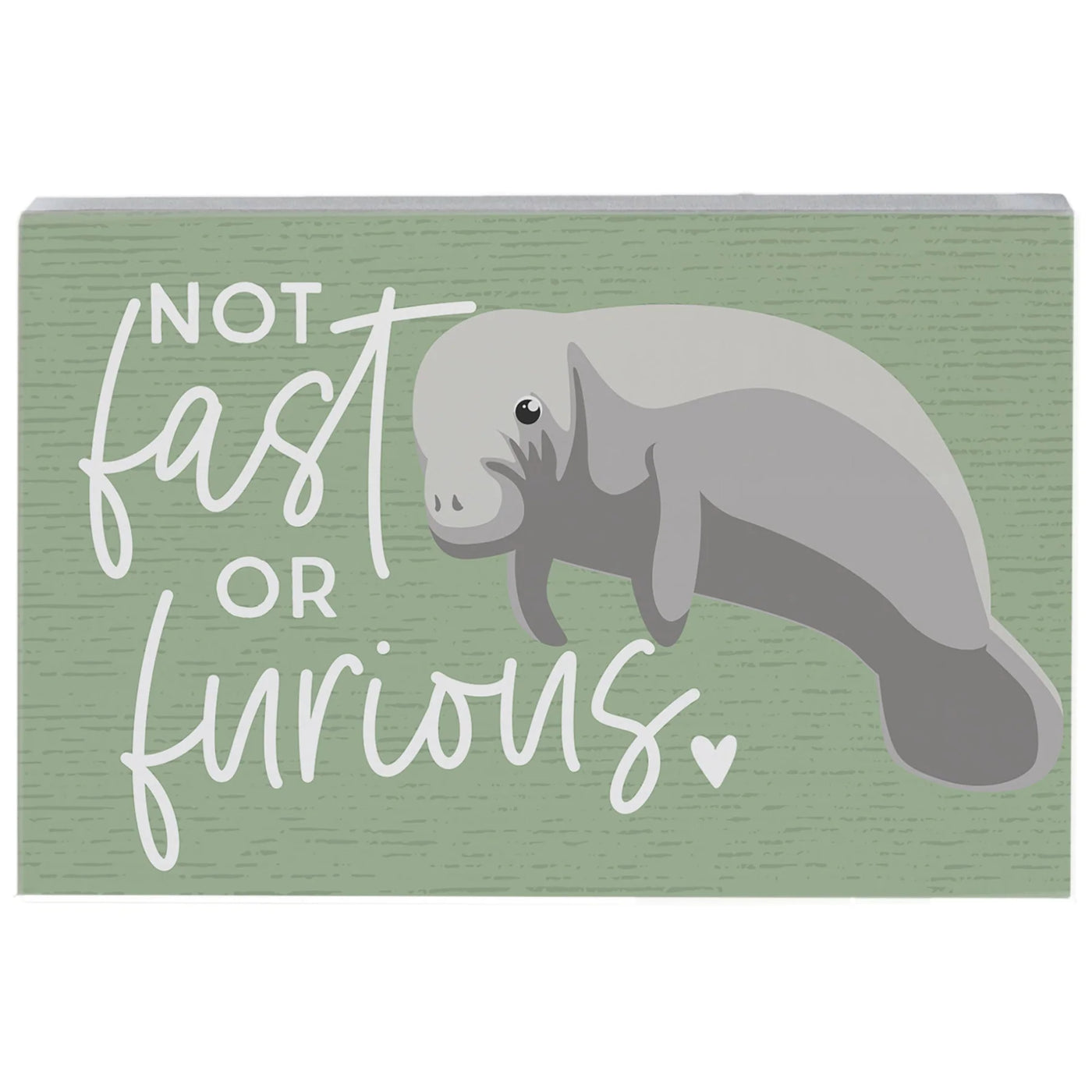 Sincere Surroundings Home Gifts - Fast Or Furious Manatee 3.5" x 5.5"